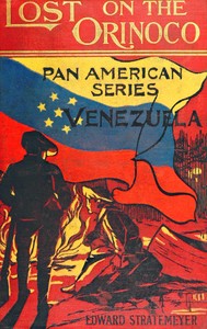 Cover of Lost on the Orinoco; or, American boys in Venezuela — Inside the Classic