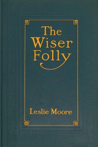 Cover of The wiser folly — Inside the Classic
