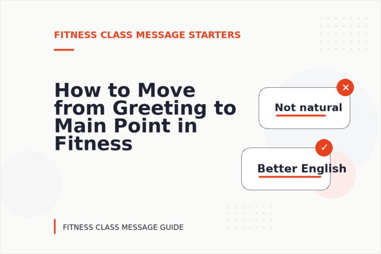 How to Move from Greeting to Main Point in Fitness Class Message English