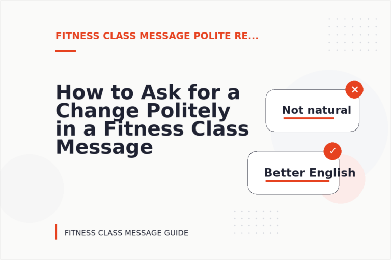 How to Ask for a Change Politely in a Fitness Class Message How to Ask for a Change Politely in a Fitness Class Message