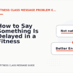 How to Say Something Is Delayed in a Fitness Class Message