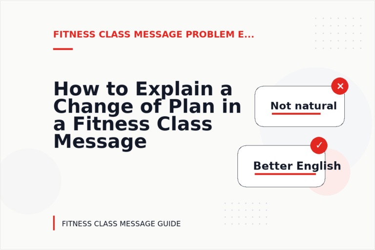 How to Explain a Change of Plan in a Fitness Class Message How to Explain a Change of Plan in a Fitness Class Message