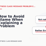 How to Avoid Blame When Explaining a Problem in Fitness Class Message English