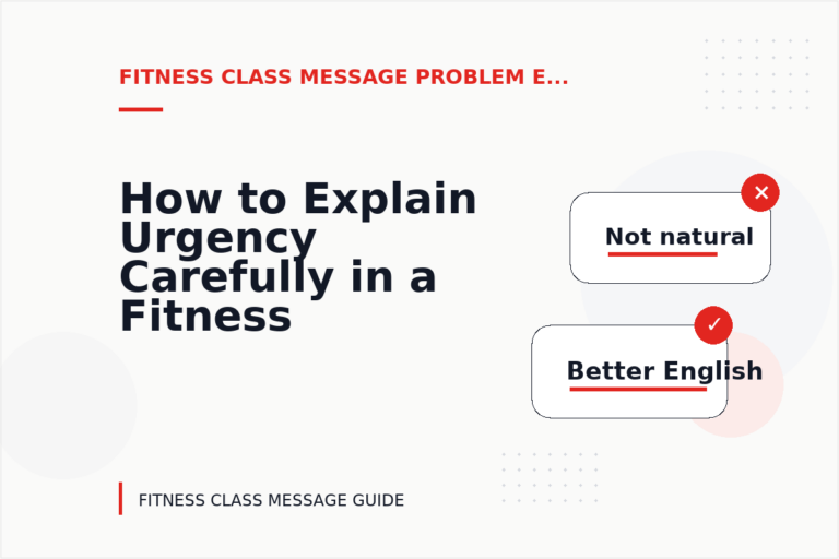 How to Explain Urgency Carefully in a Fitness Class Message