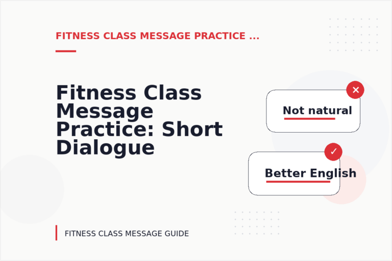Fitness Class Message Practice: Short Dialogue Examples Fitness Class Message Practice: Short Dialogue Examples