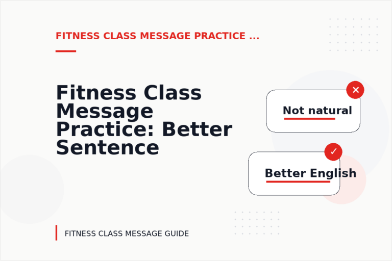 Fitness Class Message Practice: Better Sentence Choices Fitness Class Message Practice: Better Sentence Choices